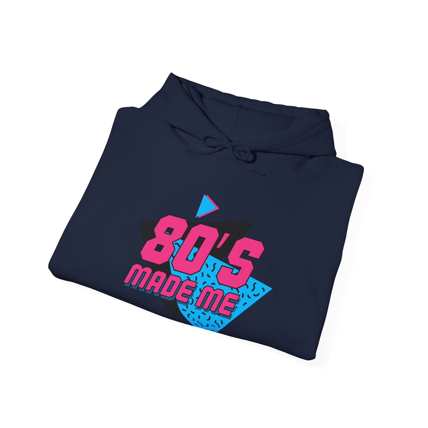 80's Made Me Unisex Hooded Sweatshirt